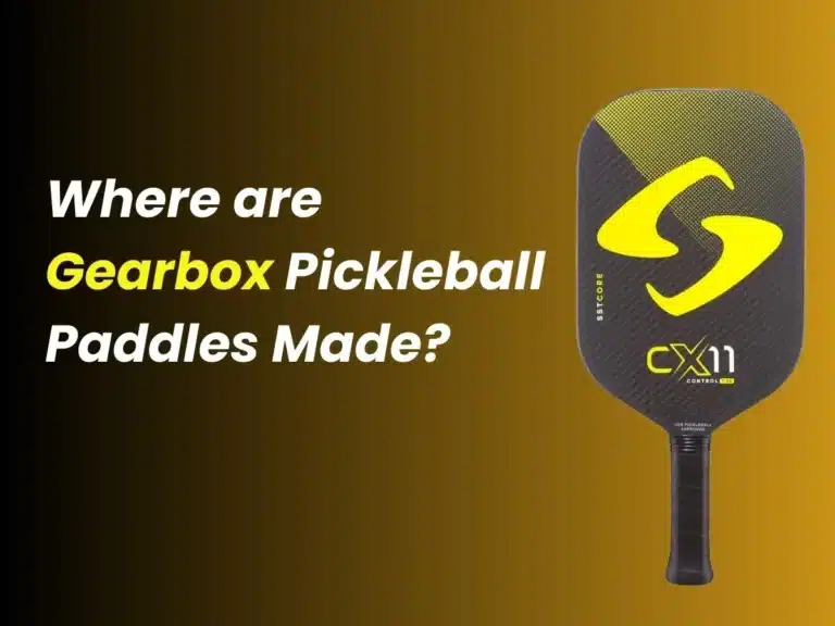 Where are Gearbox Pickleball Paddles Made?