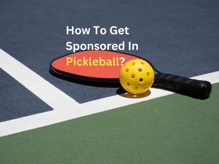 How To Get Sponsored In Pickleball?