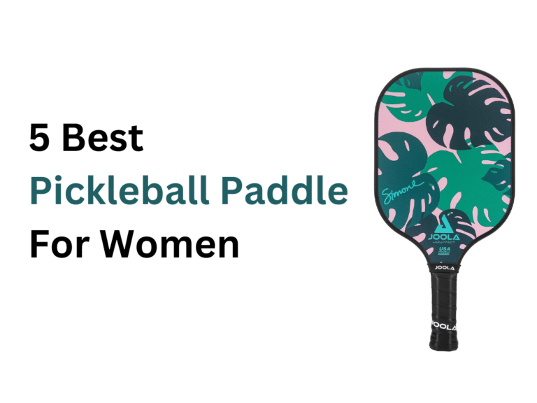 Top 5 Best Pickleball Paddles for Women | Female 2024
